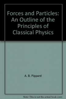 9780470690154-0470690151-Forces and Particles: An Outline of the Principles of Classical Physics (Nature-MacMillan Physics Series)