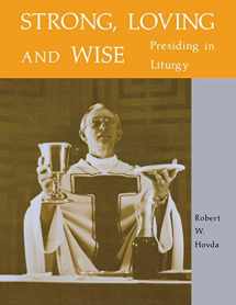 9780814612538-0814612539-Strong, Loving and Wise: Presiding in Liturgy