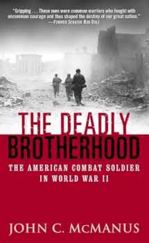 9780891418238-0891418237-The Deadly Brotherhood: The American Combat Soldier in World War II