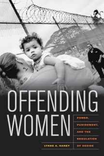 9780520261914-0520261917-Offending Women: Power, Punishment, and the Regulation of Desire