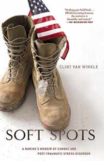 9780312602963-0312602960-Soft Spots: A Marine's Memoir of Combat and Post-Traumatic Stress Disorder