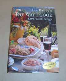 9780517208915-0517208911-Lee Bailey's The Way I Cook: 1,300 Favorite Recipes