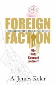 9780984763214-098476321X-Foreign Faction - Who Really Kidnapped JonBenet?