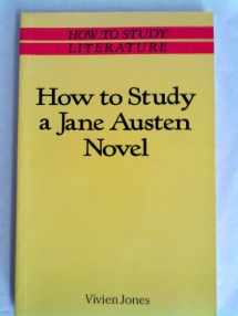9780333413463-0333413466-How to Study a Jane Austen Novel (How to Study Literature)