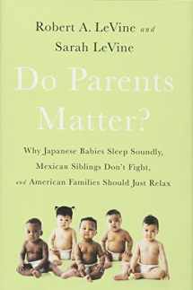 9781610397230-1610397231-Do Parents Matter?: Why Japanese Babies Sleep Soundly, Mexican Siblings Don’t Fight, and American Families Should Just Relax