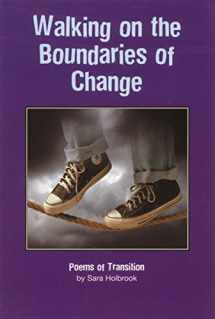 9781563977374-1563977370-Walking on the Boundaries of Change: Poems of Transition