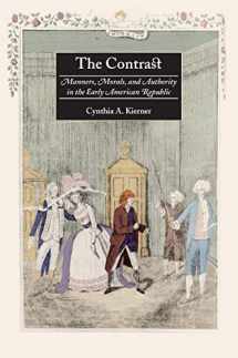 9780814747933-0814747930-The Contrast: Manners, Morals, and Authority in the Early American Republic