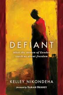 9780802864291-0802864295-Defiant: What the Women of Exodus Teach Us about Freedom
