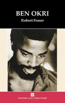 9780746309933-0746309937-Ben Okri: Towards the Invisible City (Writers and Their Work)