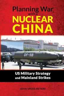 9781621966784-162196678X-Planning War with a Nuclear China: US Military Strategy and Mainland Strikes