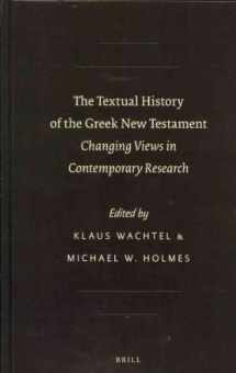 9789004219694-9004219692-The Textual History of the Greek New Testament: Changing Views in Contemporary Research (Sbl - Text-Critical Studies)
