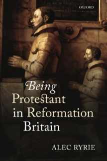 9780198736653-0198736657-Being Protestant in Reformation Britain