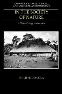 9780521574679-0521574676-In the Society of Nature: A Native Ecology in Amazonia (Cambridge Studies in Social and Cultural Anthropology, Series Number 93)