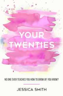 9781984109149-1984109146-Your Twenties: No one ever teaches you how to grow up, you know?