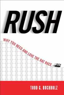 9781594630774-1594630771-Rush: Why You Need and Love the Rat Race