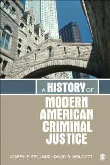 9781412981347-1412981344-A History of Modern American Criminal Justice