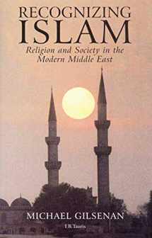 9781860644092-1860644090-Recognizing Islam: Religion and Society in the Modern Middle East