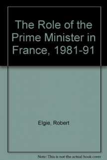 9780312101947-0312101945-The Role of the Prime Minister in France, 1981-91
