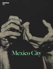 9781597114622-1597114626-Mexico City: Aperture 236 (Aperture Magazine)