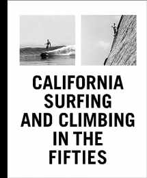 9781938922268-1938922263-California Surfing and Climbing in the Fifties