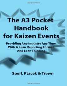 9781467517003-1467517003-The A3 Pocket Handbook for Kaizen Events - Providing Any Industry Any Time With A Lean Reporting Format and Lean Thinking