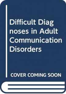 9780316355070-0316355070-Difficult Diagnoses in Adult Communication Disorders