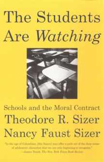 9780807031216-0807031216-The Students are Watching: Schools and the Moral Contract