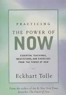 9781577311959-1577311957-Practicing the Power of Now: Essential Teachings, Meditations, and Exercises From The Power of Now