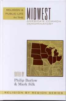 9780759106314-0759106312-Religion and Public Life in the Midwest: America's Common Denominator? (Volume 4) (Religion by Region, 4)