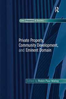 9781138275539-1138275530-Private Property, Community Development, and Eminent Domain (Law, Property and Society)