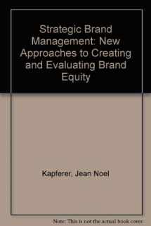 9780749406974-0749406976-Strategic brand management: New approaches to creating and evaluating brand equity