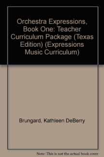 9780739039298-0739039296-Orchestra Expressions, Book One: Teacher Curriculum Package Texas Edition (Expressions Music Curriculum)