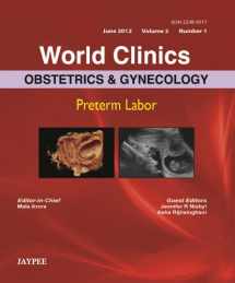 9789350901755-9350901757-World Clinics: Obstetrics and Gynecology Preterm Labor (World Clinics in Obstetrics and Gynecology)