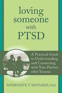 9781608827862-1608827860-Loving Someone with PTSD: A Practical Guide to Understanding and Connecting with Your Partner after Trauma (The New Harbinger Loving Someone Series)
