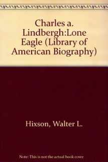 9780673992659-0673992659-Charles A. Lindbergh, Lone Eagle (Library of American Biography)