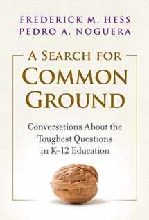 9780807765166-0807765163-A Search for Common Ground: Conversations About the Toughest Questions in K–12 Education