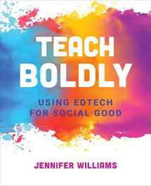 9781564847942-1564847942-Teach Boldly: Using Edtech for Social Good