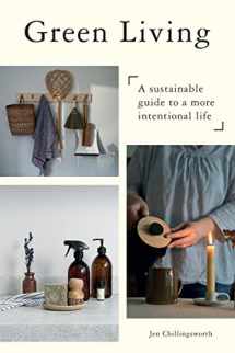 9781787138186-1787138186-Green Living: A Sustainable Guide to a More Intentional Life