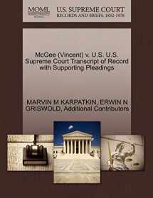 9781270546474-1270546473-McGee (Vincent) v. U.S. U.S. Supreme Court Transcript of Record with Supporting Pleadings