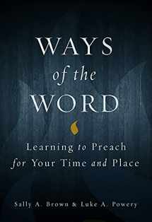 9780800699222-080069922X-Ways of the Word: Learning to Preach for Your Time and Place