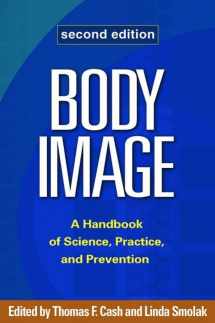 9781462509584-1462509584-Body Image: A Handbook of Science, Practice, and Prevention