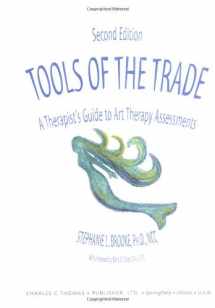 9780398075217-0398075212-Tools of the Trade: A Therapist's Guide to Art Therapy Assessments