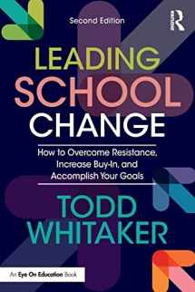 9780815363989-0815363982-Leading School Change: How to Overcome Resistance, Increase Buy-In, and Accomplish Your Goals