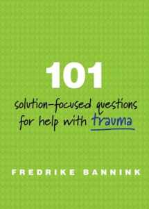 9780393711127-0393711129-101 Solution-Focused Questions for Help with Trauma