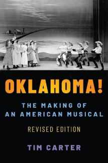 9780190665203-0190665203-Oklahoma!: The Making of an American Musical, Revised and Expanded Edition (Broadway Legacies)