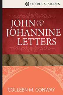 9781426766398-1426766394-John and the Johannine Letters (Core Biblical Studies)