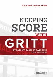 9781946633538-1946633534-Keeping Score With GRITT: Straight Talk Strategies For Success