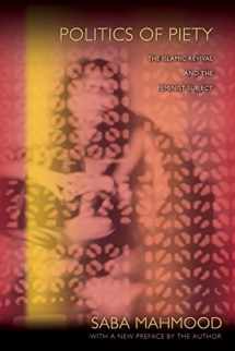 9780691149806-0691149801-Politics of Piety: The Islamic Revival and the Feminist Subject