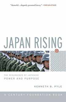 9781586485672-1586485679-Japan Rising: The Resurgence of Japanese Power and Purpose (Century Foundation Books)