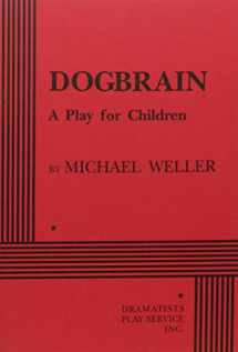 9780822216056-0822216051-Dogbrain - Acting Edition (Acting Edition for Theater Productions)